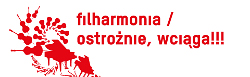 Filharmonia. Ostrożnie, wciąga!!! Filharmonia. Ostrożnie, wciąga!!!