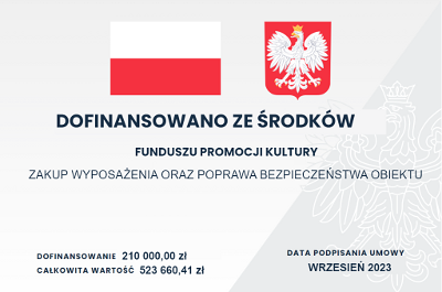 „Dofinansowano ze rodkw Ministerstwa Kultury i Dziedzictwa Narodowego pochodzcych
z Funduszu Promocji Kultury – pastwowego funduszu celowego